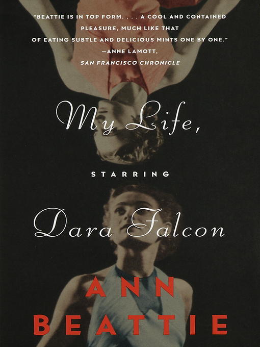 Title details for My Life, Starring Dara Falcon by Ann Beattie - Available